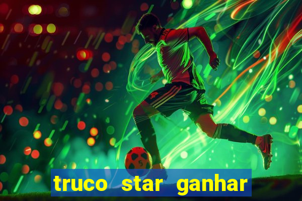 truco star ganhar dinheiro pix